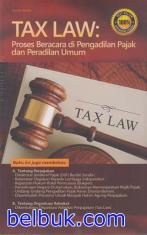Tax Law: Proses Beracara di Pengadilan Pajak dan Peradilan Umum